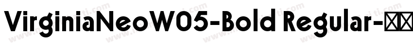 VirginiaNeoW05-Bold Regular字体转换